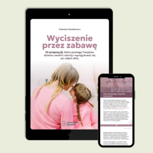 E-book „Wyciszenie przez zabawę” + 2 bonusy